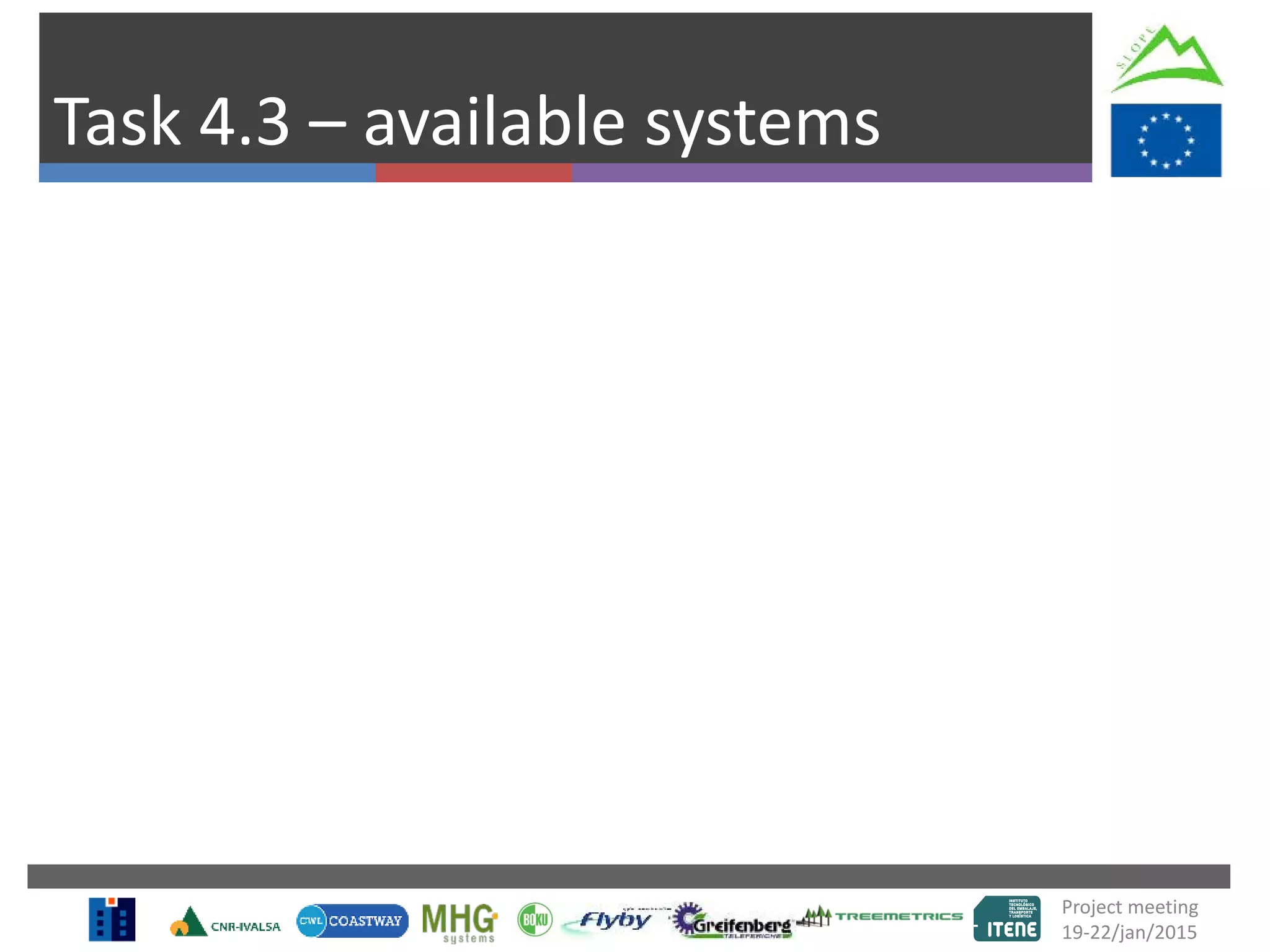 Task 4.3 – available systems
Project meeting
19-22/jan/2015
 