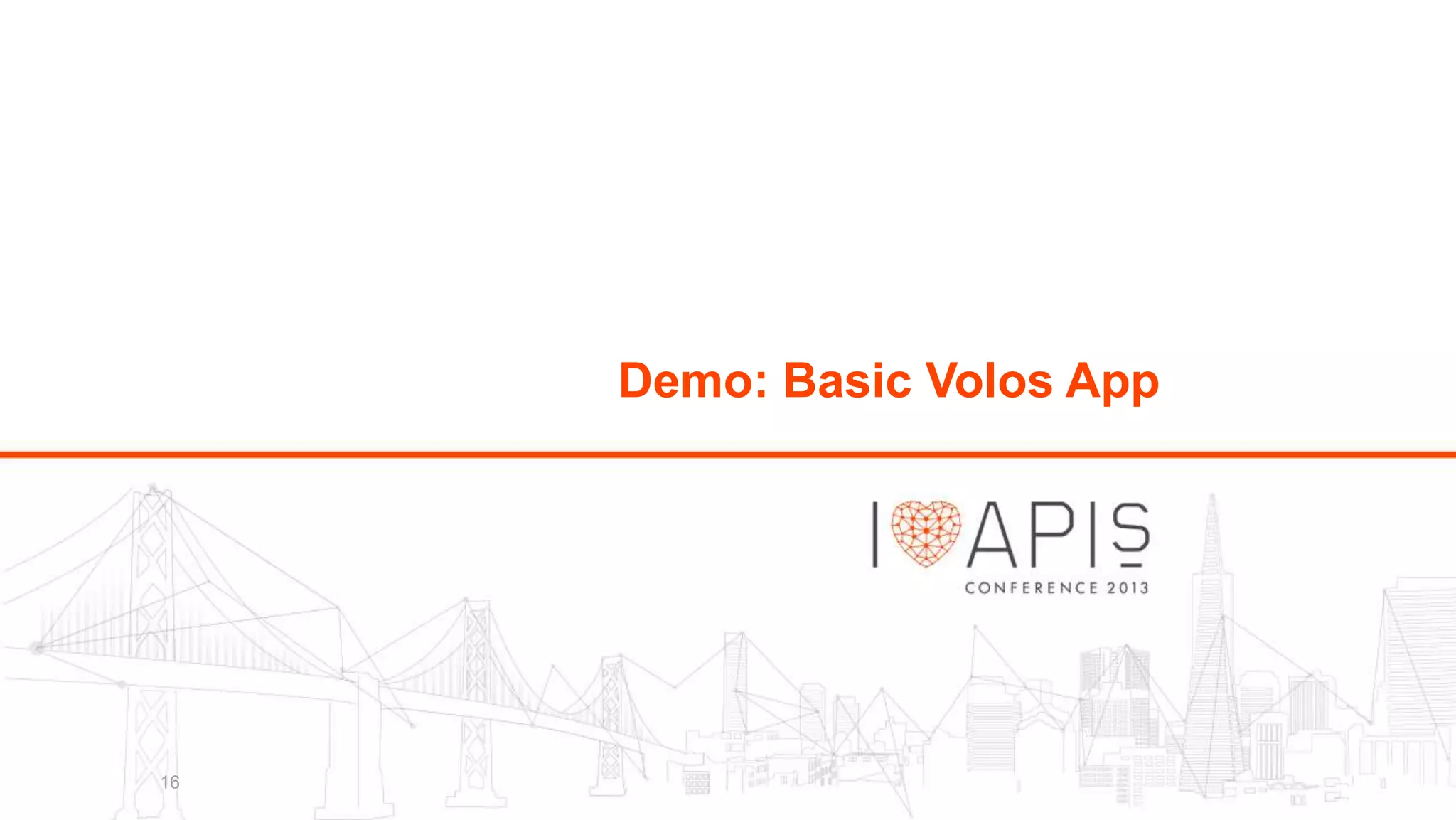 Demo: Basic Volos App

16

 
