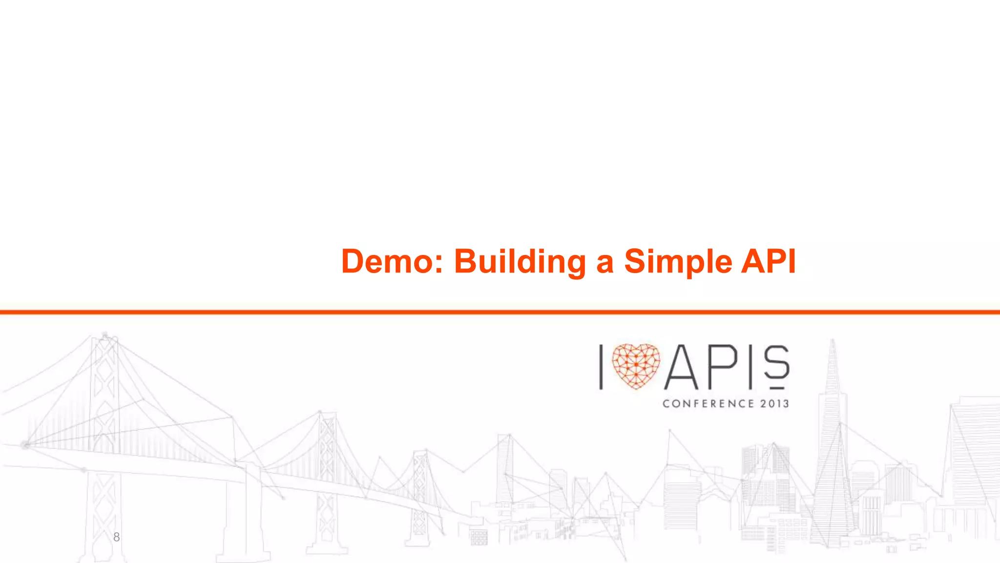 Demo: Building a Simple API

8

 