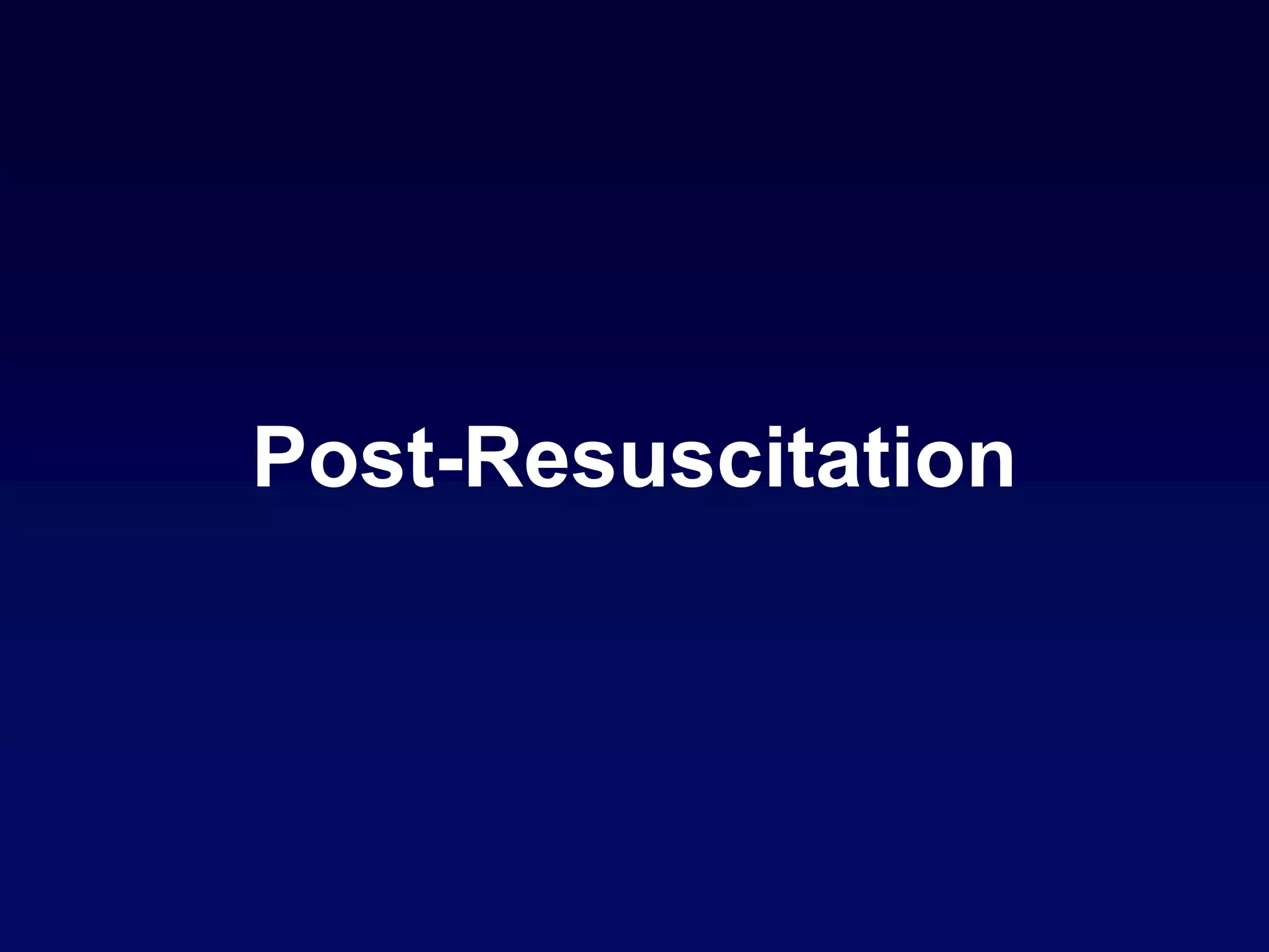 Post-Resuscitation
 