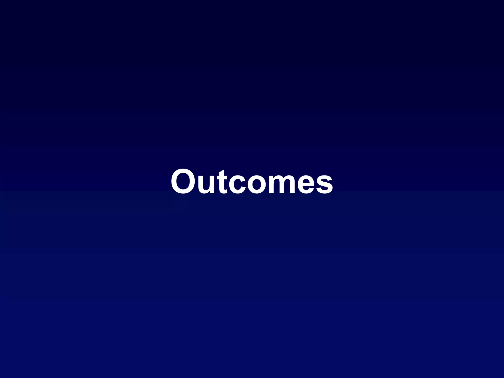 Outcomes
 