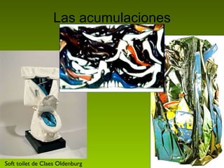 Las acumulaciones Soft toilet de Claes Oldenburg 