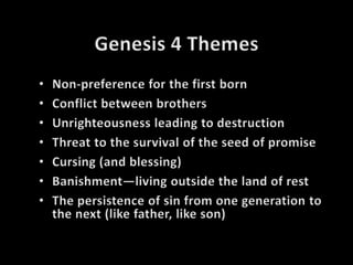 Genesis 4 ThemesNon-preference for the first born