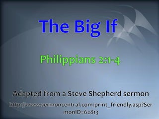 03 The Big If Philippians 2:1-4