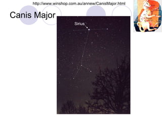 Canis Major http://www.winshop.com.au/annew/CanisMajor.html Sirius 