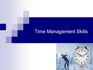 Time Management Skills
 