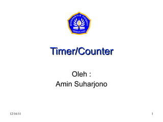 Timer/Counter Oleh : Amin Suharjono 