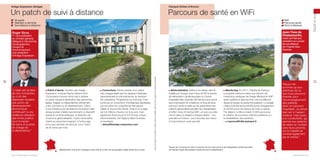 Paimpol (Côtes-d’Armor)

Un patch de suivi à distance

Parcours de santé en WiFi

✓ M-santé
✓ Maintien à domicile
✓ Surveillance à distance

✓ WiFi
✓ Parcours santé
✓ Suivi à distance

Roger Sicre,

Jean-Yves de
Chaisemartin,

1er vice-président
du Conseil général,
délégué à l’économie,
l’aménagement,
l’emploi et
l’environnement,
vice-président
d’Ariège Expansion

■ Patch d’alerte. Soutenu par Ariège
Expansion, le projet Sacha (Search And
Computerize Human Acts) vise à réaliser
un patch souple à destination des personnes
âgées, fragiles ou dépendantes (Alzheimer),
à leur domicile ou en établissement. Grâce
à une infrastructure de télécommunication radio
longue portée à faible rayonnement, le dispositif
assure le contrôle antifugue, la détection de
chute et la géolocalisation. Il peut transmettre
l’alerte au personnel soignant, à l’entourage
et/ou aux services de secours, pour moins
de 50 euros par mois.

■ Consortium. Sacha résulte d’un cahier
des charges établi par les équipes médicales,
paramédicales et administratives du territoire
(60 entretiens). Programmé sur trois ans, il est
porté par un consortium d’entreprises labellisées
par les pôles de compétitivité Aerospace
Vallée et Cancer-Bio-Santé. Doté d’un budget
de 3,8 millions d’euros sur trois ans, il est
également financé par le FUI (Fonds unique
interministériel), les Régions Midi-Pyrénées
et Aquitaine.
> denudt@ariege-expansion.com

Département rural et de montagne, avec près d’un tiers de sa population âgée de 60 ans ou plus.
Vive la République numérique !

Toute reproduction du présent ouvrage, totale ou partielle, quel que soit le support, est strictement interdite.

maire de Paimpol,
président du conseil
de surveillance
de l’hôpital MaxQuerrien

80

“L’objet est de faire
de nos contraintes,
du coût des
dépenses sociales,
une action de
développement
économique
contribuant à une
meilleure utilisation
des fonds publics
pour le besoin
de soins et la prise
en charge de
la dépendance.”

Santé et social

Ariège Expansion (Ariège)

■ Géolocalisation. Grâce à un réseau sans fil
installé par Orange, avec Cisco et HP, le service
de rééducation cardiovasculaire du Centre
hospitalier Max-Querrien de Paimpol peut suivre
sans interruption et à distance, le long de deux
parcours santé en plein air, les paramètres des
patients géolocalisés pendant leur réadaptation
à l’effort. Avec 22 bornes WiFi, un suivi a pu être
mis en place et adapté à chaque patient – une
première en France – pour favoriser leur retour
à l’autonomie en toute sécurité.

Monitoring. En 2011, l’hôpital de Paimpol
a souhaité mettre en place une solution de
monitoring cardiaque de Drager Medical en WiFi
(avec système d’alarme) avec une surveillance
depuis le bureau du personnel soignant. Le budget
s’élève à 65 000 euros (45 000 euros d’équipement
et 20 000 euros de travaux de mise en place).
Par ailleurs, la Ville a investi 10 000 euros pour
la création de nouveaux chemins extérieurs ou
la réhabilitation des existants.
> c.raymond@ville-paimpol.fr

■

“Nous n’en
sommes qu’aux
prémices de ce
que nous pourrons
inventer pour
l’accompagnement
des patients
dans un parcours
hospitalier. Je pense
bien sûr à l’aspect
médical, mais aussi
à la connectivité, qui
permet aux patients
de rester en contact
avec leurs proches,
car la maladie se
combat également
par le mental.”

Depuis son ouverture en 2012, le service de suivi des soins et de réadaptation cardiovasculaire
de Paimpol reçoit des patients venant de tout le département.
parolesdelus.com

81

 