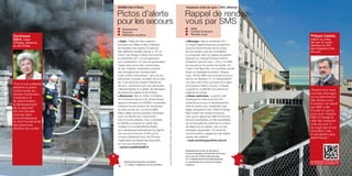 Hospices civils de Lyon – HCL (Rhône)

Pictos d’alerte
pour les secours
d’Éragny, sénatrice
du Val-d’Oise

82

“Fruit d’une solidarité
attentive et active
contre toutes les
formes d’isolement,
d’exclusion et
de discrimination,
le développement
de ce dispositif
est une nouvelle
avancée dans
la reconnaissance
du droit fondamental
des personnes
atteintes de surdité.”

✓ Smartphone
✓ Secours
✓ Déficience auditive

✓ SMS
✓ Contact Everyone
✓ Rendez-vous

Appli. Créée par deux sapeurspompiers de Villiers-le-Bel, l’interface
de réception des appels d’urgences
des déficients auditifs (Irauda, p. 87 du
tome 5 de Paroles d’élus) s’est enrichie
en décembre 2011 d’une application
pour smartphone. En plus de géolocaliser
l’appel (avec envoi des coordonnées
du lieu d’appel), l’application propose
des pictogrammes correspondant
à des motifs d’intervention : secours aux
personnes, incendie, accident de la route,
etc. Il est ainsi plus simple d’alerter les
secours, notamment pour les personnes
malentendantes et muettes, les étrangers,
les personnes âgées et les enfants.
■ Bénévolat. Née en 2009, à l’initiative
de Christophe Wyss et de James Ruault,
sapeurs-pompiers du SDIS95, la première
interface Irauda recevait les demandes
de secours par fax, courriel et SMS.
Mais il fallait souvent plusieurs échanges
avant de déclencher l’intervention
vers la bonne adresse. Pour y remédier,
le SDIS95 a proposé un cahier des
charges à la société Mobile-Health,
qui a développé bénévolement le logiciel,
soit une économie de 15 000 euros.
Conçue initialement pour les iPhones,
l’application est désormais disponible
sur tous les smartphones.
> james.ruault@sdis95.fr

Message. Depuis novembre 2011,
un rappel téléphonique est programmé
soixante-douze heures avant la date
de tout rendez-vous de consultation
ou d’examen dans un logiciel de gestion
déployé sur l’hôpital Édouard-Herriot
(Hospices civils de Lyon – HCL). Un SMS
est envoyé sur le numéro de mobile. S’il
s’agit d’une ligne fixe, une synthèse vocale
laisse un message au patient. Chaque
mois, 35 000 SMS sont envoyés et aucun
service ne dépasse 10 % d’absentéisme :
soit deux fois moins qu’avant et un gain
de plusieurs millions d’euros. L’hôpital
a gagné en modernité et le personnel
soignant en temps.
■ Délais optimisés. Le projet a été
développé en interne par les HCL
(soixante jours pour le développement
initial et autant pour l’adaptation des
règles de gestion) avec l’aide d’Orange
R&D à partir de Contact Everyone.
Pour que le rappel par SMS fonctionne,
tous les secrétariats ont été sensibilisés
sur la nécessité de confirmer le numéro
de téléphone du patient, peu ou mal
renseigné auparavant. Un travail de
communication a également été réalisé
auprès des patients.
> aude.montmayeur@chu-lyon.fr

■

Département francilien accueillant
1,17 million d’habitants sur son territoire.
Vive la République numérique !

■

Toute reproduction du présent ouvrage, totale ou partielle, quel que soit le support, est strictement interdite.

Dominique
Gillot, maire

Rappel de rendezvous par SMS

Établissement public et deuxième
Centre hospitalier universitaire de France,
avec plus de 22 000 professionnels
et 14 établissements pluridisciplinaires
ou spécialisés qui assurent de larges
missions.

Philippe Castets,

Santé et social

SDIS95 (Val-d’Oise)

adjoint au maire
de Lyon (3e arrdt),
directeur du S2I
des Hospices civils
de Lyon

“Quand nous nous
sommes interrogés
sur la performance
des rendez-vous,
la solution de rappel
par SMS a été
trouvée en quinze
jours avec l’équipe
R&D d’Orange et
celle des Hospices
civils de Lyon. Il
ne s’agit pas d’une
innovation mais
d’une gestion plus
performante.”

Les Hospices civils de Lyon
sur Orange Innovation TV
parolesdelus.com

83

 