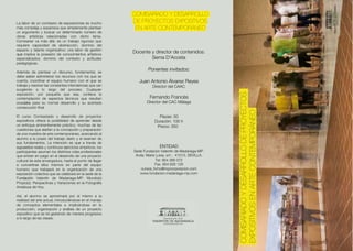 Lalabordeuncomisariodeexposicionesesmucho
máscomplejayexpansivaquesimplementeplantear
unargumentoybuscarundeterminadonúmerode
obras artísticas relacionadas con dicho tema.
Comisariarvamásallá:esuntrabajorigurosoque
requiere capacidad de abstracción,dominio del
espacioytalanteorganizativo;unalabordegestión
quequeimplicalaposesióndeconocimientosartísticos
especializados,dominio delcontexto y actitudes
pedagógicas.
Ademásdeplantearundiscurso,fundamental,se
debesaberadministrarlosrecursosconlosquese
cuenta,coordinarelequipohumanoconelquese
trabajayresolverlasconstantesintendenciasquevan
surgiendo a lo largo del proceso. Cualquier
exposición, por pequeña que sea, conlleva la
contemplacióndeaspectostécnicosqueresultan
crucialescrucialesparasunormaldesarrolloysuacertada
consecuciónfinal.
Elcurso Comisariado y desarrollo de proyectos
expositivosofrecelaposibilidaddeaprenderdesde
unenfoqueeminentementepráctico,muchasdelas
cuestionesqueatañenalaconcepciónypreparación
deunamuestradeartecontemporáneo,acercandoal
alumnoalapraxisdeltrabajodiarioyelexamende
susfundamentos.Laintenciónesqueatravésde
supuestossupuestosrealesycontinuosejerciciosempíricos,los
participantesasumanlosdistintosrolesprofesionales
queentranenjuegoeneldesarrollodeunaproyecto
culturaldeestaenvergadura,hastaelpuntodellegar
a convertirse ellos mismos en parte delequipo
humano quetrabajaráenlaorganizacióndeuna
exposicióncolectivaquesecelebraráenlasededela
FundaciónFundación Valentín de Madariaga-MP:Mundo(s)
Propio(s).PerspectivasyVariacionesenlaFotografía
AndaluzadeHoy.
Así,elalumno seaproximaráporsímismo ala
realidaddelarteactual,introduciéndoseenelmanejo
de conceptos elementales e implicándose en la
producción,organizaciónyanálisisdeunproyecto
expositivoqueseirágestandodemaneraprogresiva
alolargodelasclases.
COMISARIADOYDESARROLLODEPROYECTOS
EXPOSITIVOSENARTECONTEMPORÁNEO
COMISARIADOYDESARROLLO
DEPROYECTOSEXPOSITIVOS
ENARTECONTEMPORÁNEO
Docenteydirectordecontenidos:
SemaD'Acosta
Ponentesinvitados:
JuanAntonioÁlvarezReyes
DirectordelCAAC
FernandoFrancés
DirectordelCACMálaga
Plazas:30
Duración:100h
Precio:350Precio:350
ENTIDAD
SedeFundaciónValentíndeMadariaga-MP.
Avda.MaríaLuisa,s/n,41013,SEVILLA.
Tel.954366072
Fax.954626129
cursos_fvmo@mpcorporacion.com
www.fundacion.madariaga-mp.comwww.fundacion.madariaga-mp.com
 