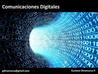 Comunicaciones Digitales
Gustavo Dinamarca P.gdinamarca@gmail.com
 