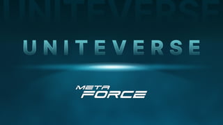 Presentation on the Uniteverse Program of Meta Force - English