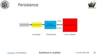www.dadda.it roberto@dadda.it Excellence in usability 1st semester 2021-2022 12
Persistence
 