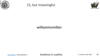 www.dadda.it roberto@dadda.it Excellence in usability 1st semester 2021-2022 24
2
4
15, but meaningful
williammcmillan
 