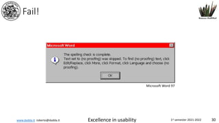 www.dadda.it roberto@dadda.it Excellence in usability 1st semester 2021-2022 30
Fail!
Microsoft Word 97
 