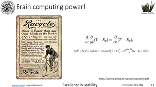 www.dadda.it roberto@dadda.it Excellence in usability 1st semester 2021-2022 44
Brain computing power!
http://calvino.polito.it/~bacciotti/biciumir.pdf
 