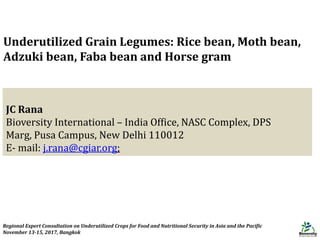 Rana Rice Underutilized Legumes: Global Status, Challenges and Opportunities for ...