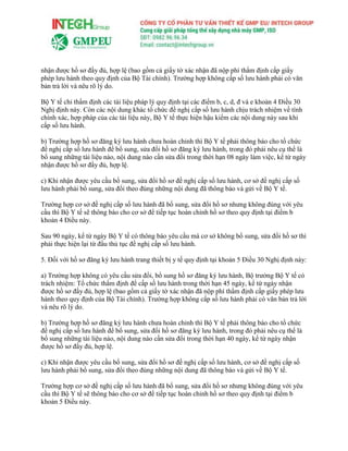 nhận được hồ sơ đầy đủ, hợp lệ (bao gồm cả giấy tờ xác nhận đã nộp phí thẩm định cấp giấy
phép lưu hành theo quy định của Bộ Tài chính). Trường hợp không cấp số lưu hành phải có văn
bản trả lời và nêu rõ lý do.
Bộ Y tế chỉ thẩm định các tài liệu pháp lý quy định tại các điểm b, c, d, đ và e khoản 4 Điều 30
Nghị định này. Còn các nội dung khác tổ chức đề nghị cấp số lưu hành chịu trách nhiệm về tính
chính xác, hợp pháp của các tài liệu này, Bộ Y tế thực hiện hậu kiểm các nội dung này sau khi
cấp số lưu hành.
b) Trường hợp hồ sơ đăng ký lưu hành chưa hoàn chỉnh thì Bộ Y tế phải thông báo cho tổ chức
đề nghị cấp số lưu hành để bổ sung, sửa đổi hồ sơ đăng ký lưu hành, trong đó phải nêu cụ thể là
bổ sung những tài liệu nào, nội dung nào cần sửa đổi trong thời hạn 08 ngày làm việc, kể từ ngày
nhận được hồ sơ đầy đủ, hợp lệ.
c) Khi nhận được yêu cầu bổ sung, sửa đổi hồ sơ đề nghị cấp số lưu hành, cơ sở đề nghị cấp số
lưu hành phải bổ sung, sửa đổi theo đúng những nội dung đã thông báo và gửi về Bộ Y tế.
Trường hợp cơ sở đề nghị cấp số lưu hành đã bổ sung, sửa đổi hồ sơ nhưng không đúng với yêu
cầu thì Bộ Y tế sẽ thông báo cho cơ sở để tiếp tục hoàn chỉnh hồ sơ theo quy định tại điểm b
khoản 4 Điều này.
Sau 90 ngày, kể từ ngày Bộ Y tế có thông báo yêu cầu mà cơ sở không bổ sung, sửa đổi hồ sơ thì
phải thực hiện lại từ đầu thủ tục đề nghị cấp số lưu hành.
5. Đối với hồ sơ đăng ký lưu hành trang thiết bị y tế quy định tại khoản 5 Điều 30 Nghị định này:
a) Trường hợp không có yêu cầu sửa đổi, bổ sung hồ sơ đăng ký lưu hành, Bộ trưởng Bộ Y tế có
trách nhiệm: Tổ chức thẩm định để cấp số lưu hành trong thời hạn 45 ngày, kể từ ngày nhận
được hồ sơ đầy đủ, hợp lệ (bao gồm cả giấy tờ xác nhận đã nộp phí thẩm định cấp giấy phép lưu
hành theo quy định của Bộ Tài chính). Trường hợp không cấp số lưu hành phải có văn bản trả lời
và nêu rõ lý do.
b) Trường hợp hồ sơ đăng ký lưu hành chưa hoàn chỉnh thì Bộ Y tế phải thông báo cho tổ chức
đề nghị cấp số lưu hành để bổ sung, sửa đổi hồ sơ đăng ký lưu hành, trong đó phải nêu cụ thể là
bổ sung những tài liệu nào, nội dung nào cần sửa đổi trong thời hạn 40 ngày, kể từ ngày nhận
được hồ sơ đầy đủ, hợp lệ.
c) Khi nhận được yêu cầu bổ sung, sửa đổi hồ sơ đề nghị cấp số lưu hành, cơ sở đề nghị cấp số
lưu hành phải bổ sung, sửa đổi theo đúng những nội dung đã thông báo và gửi về Bộ Y tế.
Trường hợp cơ sở đề nghị cấp số lưu hành đã bổ sung, sửa đổi hồ sơ nhưng không đúng với yêu
cầu thì Bộ Y tế sẽ thông báo cho cơ sở để tiếp tục hoàn chỉnh hồ sơ theo quy định tại điểm b
khoản 5 Điều này.
 