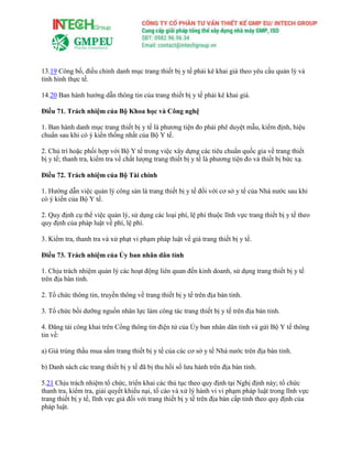 13.19 Công bố, điều chỉnh danh mục trang thiết bị y tế phải kê khai giá theo yêu cầu quản lý và
tình hình thực tế.
14.20 Ban hành hướng dẫn thông tin của trang thiết bị y tế phải kê khai giá.
Điều 71. Trách nhiệm của Bộ Khoa học và Công nghệ
1. Ban hành danh mục trang thiết bị y tế là phương tiện đo phải phê duyệt mẫu, kiểm định, hiệu
chuẩn sau khi có ý kiến thống nhất của Bộ Y tế.
2. Chủ trì hoặc phối hợp với Bộ Y tế trong việc xây dựng các tiêu chuẩn quốc gia về trang thiết
bị y tế; thanh tra, kiểm tra về chất lượng trang thiết bị y tế là phương tiện đo và thiết bị bức xạ.
Điều 72. Trách nhiệm của Bộ Tài chính
1. Hướng dẫn việc quản lý công sản là trang thiết bị y tế đối với cơ sở y tế của Nhà nước sau khi
có ý kiến của Bộ Y tế.
2. Quy định cụ thể việc quản lý, sử dụng các loại phí, lệ phí thuộc lĩnh vực trang thiết bị y tế theo
quy định của pháp luật về phí, lệ phí.
3. Kiểm tra, thanh tra và xử phạt vi phạm pháp luật về giá trang thiết bị y tế.
Điều 73. Trách nhiệm của Ủy ban nhân dân tỉnh
1. Chịu trách nhiệm quản lý các hoạt động liên quan đến kinh doanh, sử dụng trang thiết bị y tế
trên địa bàn tỉnh.
2. Tổ chức thông tin, truyền thông về trang thiết bị y tế trên địa bàn tỉnh.
3. Tổ chức bồi dưỡng nguồn nhân lực làm công tác trang thiết bị y tế trên địa bàn tỉnh.
4. Đăng tải công khai trên Cổng thông tin điện tử của Ủy ban nhân dân tỉnh và gửi Bộ Y tế thông
tin về:
a) Giá trúng thầu mua sắm trang thiết bị y tế của các cơ sở y tế Nhà nước trên địa bàn tỉnh.
b) Danh sách các trang thiết bị y tế đã bị thu hồi số lưu hành trên địa bàn tỉnh.
5.21 Chịu trách nhiệm tổ chức, triển khai các thủ tục theo quy định tại Nghị định này; tổ chức
thanh tra, kiểm tra, giải quyết khiếu nại, tố cáo và xử lý hành vi vi phạm pháp luật trong lĩnh vực
trang thiết bị y tế, lĩnh vực giá đối với trang thiết bị y tế trên địa bàn cấp tỉnh theo quy định của
pháp luật.
 