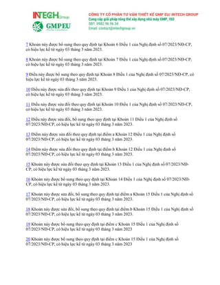 7 Khoản này được bổ sung theo quy định tại Khoản 6 Điều 1 của Nghị định số 07/2023/NĐ-CP,
có hiệu lực kể từ ngày 03 tháng 3 năm 2023.
8 Khoản này được bổ sung theo quy định tại Khoản 7 Điều 1 của Nghị định số 07/2023/NĐ-CP,
có hiệu lực kể từ ngày 03 tháng 3 năm 2023.
9 Điều này được bổ sung theo quy định tại Khoản 8 Điều 1 của Nghị định số 07/2023/NĐ-CP, có
hiệu lực kể từ ngày 03 tháng 3 năm 2023.
10 Điều này được sửa đổi theo quy định tại Khoản 9 Điều 1 của Nghị định số 07/2023/NĐ-CP,
có hiệu lực kể từ ngày 03 tháng 3 năm 2023.
11 Điều này được sửa đổi theo quy định tại Khoản 10 Điều 1 của Nghị định số 07/2023/NĐ-CP,
có hiệu lực kể từ ngày 03 tháng 3 năm 2023.
12 Điều này được sửa đổi, bổ sung theo quy định tại Khoản 11 Điều 1 của Nghị định số
07/2023/NĐ-CP, có hiệu lực kể từ ngày 03 tháng 3 năm 2023.
13 Điểm này được sửa đổi theo quy định tại điểm a Khoản 12 Điều 1 của Nghị định số
07/2023/NĐ-CP, có hiệu lực kể từ ngày 03 tháng 3 năm 2023.
14 Điểm này được sửa đổi theo quy định tại điểm b Khoản 12 Điều 1 của Nghị định số
07/2023/NĐ-CP, có hiệu lực kể từ ngày 03 tháng 3 năm 2023.
15 Khoản này được sửa đổi theo quy định tại Khoản 13 Điều 1 của Nghị định số 07/2023/NĐ-
CP, có hiệu lực kể từ ngày 03 tháng 3 năm 2023.
16 Khoản này được bổ sung theo quy định tại Khoản 14 Điều 1 của Nghị định số 07/2023/NĐ-
CP, có hiệu lực kể từ ngày 03 tháng 3 năm 2023.
17 Khoản này được sửa đổi, bổ sung theo quy định tại điểm a Khoản 15 Điều 1 của Nghị định số
07/2023/NĐ-CP, có hiệu lực kể từ ngày 03 tháng 3 năm 2023.
18 Khoản này được sửa đổi, bổ sung theo quy định tại điểm b Khoản 15 Điều 1 của Nghị định số
07/2023/NĐ-CP, có hiệu lực kể từ ngày 03 tháng 3 năm 2023.
19 Khoản này được bổ sung theo quy định tại điểm c Khoản 15 Điều 1 của Nghị định số
07/2023/NĐ-CP, có hiệu lực kể từ ngày 03 tháng 3 năm 2023
20 Khoản này được bổ sung theo quy định tại điểm c Khoản 15 Điều 1 của Nghị định số
07/2023/NĐ-CP, có hiệu lực kể từ ngày 03 tháng 3 năm 2023
 