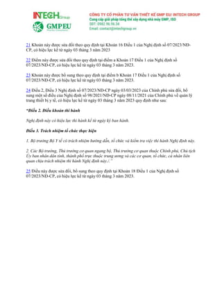 21 Khoản này được sửa đổi theo quy định tại Khoản 16 Điều 1 của Nghị định số 07/2023/NĐ-
CP, có hiệu lực kể từ ngày 03 tháng 3 năm 2023
22 Điểm này được sửa đổi theo quy định tại điểm a Khoản 17 Điều 1 của Nghị định số
07/2023/NĐ-CP, có hiệu lực kể từ ngày 03 tháng 3 năm 2023.
23 Khoản này được bổ sung theo quy định tại điểm b Khoản 17 Điều 1 của Nghị định số
07/2023/NĐ-CP, có hiệu lực kể từ ngày 03 tháng 3 năm 2023.
24 Điều 2, Điều 3 Nghị định số 07/2023/NĐ-CP ngày 03/03/2023 của Chính phủ sửa đổi, bổ
sung một số điều của Nghị định số 98/2021/NĐ-CP ngày 08/11/2021 của Chính phủ về quản lý
trang thiết bị y tế, có hiệu lực kể từ ngày 03 tháng 3 năm 2023 quy định như sau:
“Điều 2. Điều khoản thi hành
Nghị định này có hiệu lực thi hành kể từ ngày ký ban hành.
Điều 3. Trách nhiệm tổ chức thực hiện
1. Bộ trưởng Bộ Y tế có trách nhiệm hướng dẫn, tổ chức và kiểm tra việc thi hành Nghị định này.
2. Các Bộ trưởng, Thủ trưởng cơ quan ngang bộ, Thủ trưởng cơ quan thuộc Chính phủ, Chủ tịch
Ủy ban nhân dân tỉnh, thành phố trực thuộc trung ương và các cơ quan, tổ chức, cá nhân liên
quan chịu trách nhiệm thi hành Nghị định này./.”
25 Điều này được sửa đổi, bổ sung theo quy định tại Khoản 18 Điều 1 của Nghị định số
07/2023/NĐ-CP, có hiệu lực kể từ ngày 03 tháng 3 năm 2023.
 