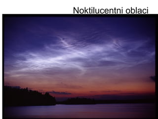 Noktilucentni oblaci
 