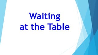 Waiting
at the Table
 