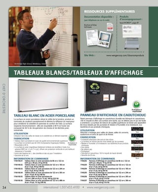 RESSOURCES SUPPLÉMENTAIRES
RESSOURCES SUPPLÉMENTAIRES
Documentation disponible :
(par téléphone ou sur le web)

lessonWORKSMD, page 49
Pupitres de musique pages 22-25

Brochure defiches et fiches
Fiches et produit
techniques
techniques

Site Web : 	

Produits
Produits
d’accompagnement :
d’accompagnement :

Site Web : www.wengercorp.com/stands
www.wengercorp.com/classroomproducts

Northridge High School, Middlebury, Indiana

TABLEAUX BLANCS/TABLEAUX D’AFFICHAGE
CHEF D’ORCHESTRE

Écologique et
responsable

TABLEAU BLANC EN ACIER PORCELAINE

PANNEAU D’AFFICHAGE EN CAOUTCHOUC

La surface en acier porcelaine réduit le reflet de la lumière, produit un
contraste de couleurs exceptionnel et élimine la réflexion du marqueur
pour améliorer la visibilité et optimiser le confort de l’œil. La surface
respecte l’environnement : elle est recyclable à 99 % et l’acier est
composé de 30 % de récupération de chutes et de déchets postindustriels.

UTILISATION

UTILISATION

Utilisation dans des salles de classe où la visibilité est un élément essentiel.

FABRICATION

Notre panneau d’affichage en caoutchouc durable est fabriqué en caoutchouc
100 % recyclé et offre une surface anti-tache, qui ne déteint pas et qui est facile
à entretenir. La surface de texture de qualité supérieure ne laisse pas apparaître
les trous laissés par les punaises et résiste à l’humidité, à la moisissure, aux
bactéries et aux produits chimiques.
Véhicule à message pour salles de classe, salles de concerts,
auditoriums et aires de sport et de fitness

FABRICATION

• Tableau blanc porcelaine en acier de qualité environnementale supérieure.
• La surface ne contient pas de COV (Composants Organiques Volatils). Écologique et
responsable
• Recyclable à 99 %.
•  a surface en acier magnétique faiblement brillante est stratifiée à l’aide d’un
L
substrat MDF de 1,2 cm (7/16 po), offrant une protection renforcée et une meilleure
résistance à l’humidité.
• Inclut des fixations en L, des chevilles et des vis pour l’installation.
• Garantie de 50 ans.

• Excellente absorption des sons et des chocs.
• La surface ne montre pas les trous laissés par les punaises.
•  ésiste à l’humidité, à la moisissure, aux bactéries et aux produits
R
chimiques.
• Anti-tache.
• Ne déteint pas.
• Écologique.
• Fabriqué en caoutchouc 100 % recyclé de haute densité.
• Garantie de 20 ans.

INFORMATION DE COMMANDE

INFORMATION DE COMMANDE

174A100.01	
Tableau blanc en acier porcelaine de 86 cm x 122 cm
(33¾ po x 48 po), 24 kg (54 lb)
174A100.02	
Tableau blanc en acier porcelaine de 122 cm x 183 cm
(4 pi x 6 pi), 49 kg (108 lb)
174A100.03	
Tableau blanc en acier porcelaine de 122 cm x 244 cm
(4 pi x 8 pi), 66 kg (145 lb)
174A100.04	
Tableau blanc en acier porcelaine de 122 cm x 305 cm
(4 pi x 10 pi), 82 kg (180 lb)
174A100.05	
Tableau blanc en acier porcelaine de
122 cm x 366 cm (4 pi x 12 pi), 100 kg (222 lb)
174A100.06	
Tableau blanc en acier porcelaine de 122 cm x 488 cm
(4 pi x 16 pi), 131 kg (290 lb)

34

174A202	
Panneau d’affichage en caoutchouc de 86 cm x 122 cm
(33¾ po x 48 po), 15 kg (33 lb)
174A203	
Panneau d’affichage en caoutchouc de 122 cm x 122 cm
(4 pi x 4 pi), 20 kg (44 lb)
174A204	
Panneau d’affichage en caoutchouc de 122 cm x 183 cm
(4 pi x 6 pi), 30 kg (66 lb)
174A205	
Panneau d’affichage en caoutchouc de 122 cm x 244 cm
(4 pi x 8 pi), 40 kg (88 lb)
174A206	
Panneau d’affichage en caoutchouc de 122 cm x 305 cm
(4 pi x 10 pi), 50 kg (110 lb)
174A207	
Panneau d’affichage en caoutchouc de 122 cm x 366 cm
(4 pi x 12 pi), 60 kg (132 lb)

international 1.507.455.4100 • www.wengercorp.com

Noir
Bleu
Bourgogne
Rouge
Brun

 