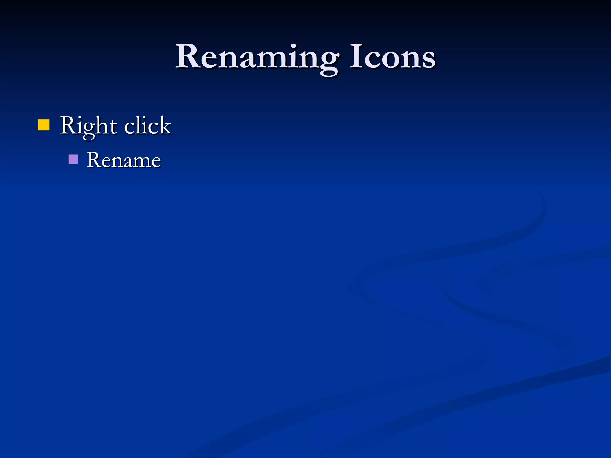 Renaming Icons Right click Rename 