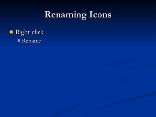 Renaming Icons Right click Rename 