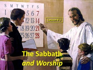 Lesson # 3  The Sabbath and Worship  
