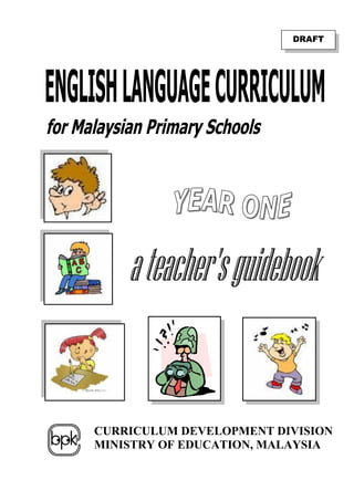 CURRICULUM DEVELOPMENT DIVISION
MINISTRY OF EDUCATION, MALAYSIA
DRAFT
 