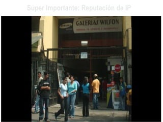 Súper Importante: Reputación de IP
 