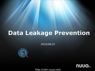 Data Leakage Prevention  2010/08/22 