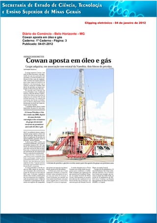 Clipping eletrônico - 04 de janeiro de 2012



Diário do Comércio - Belo Horizonte - MG
Cowan aposta em óleo e gás
Caderno: 1º Caderno - Página: 3
Publicado: 04-01-2012
 