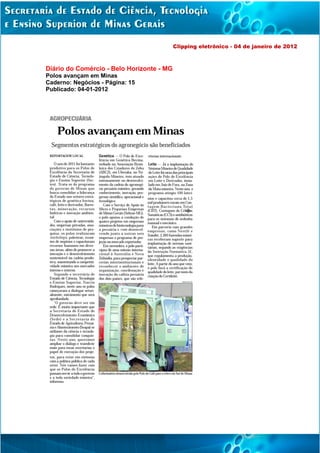 Clipping eletrônico - 04 de janeiro de 2012



Diário do Comércio - Belo Horizonte - MG
Polos avançam em Minas
Caderno: Negócios - Página: 15
Publicado: 04-01-2012
 