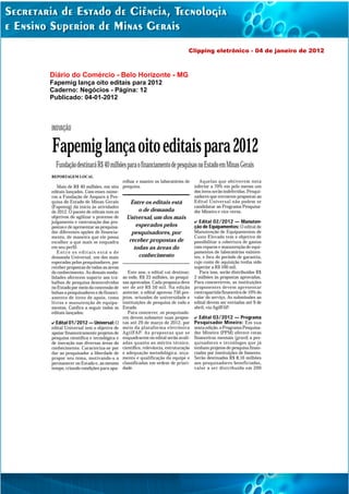Clipping eletrônico - 04 de janeiro de 2012



Diário do Comércio - Belo Horizonte - MG
Fapemig lança oito editais para 2012
Caderno: Negócios - Página: 12
Publicado: 04-01-2012
 