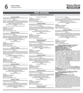 6                  sexta-feira
                       4 de janeiro de 2013
                                                                                                                                                                                        Diário Oficial
                                                                                                                                                                                         GUARUJÁ

                                                                                         Atos oficiais
                                                                            unidade de assuntos estratégicos
                         Portaria N.º 024/2013.-                                                 Advogado Geral do Município                          das atribuições que a Lei lhe confere,
MARIA ANTONIETA DE BRITO, PREFEITA MUNICIPAL DE GUARUJÁ, usando            “UAE”/dll                                                                                                 RESOLVE:
das atribuições que a Lei lhe confere,                                     Registrada no Livro Competente                                             DESIGNAR a Sr.ª RENATA MARTINS DE SOUZA, para o cargo de provimen-
                               RESOLVE:                                    “UAE GBPRE”, em 02.01.2013                                                 to em comissão, símbolo DAS-10, de Diretor I de Acompanhamento de
NOMEAR a Sr.ª WANDA FERNANDES DA SILVA, para o cargo de provi-             Débora de Lima Lourenço                                                    Contratos, retroagindo seus efeitos à 01.01.2013.
mento em comissão, símbolo DAS-10, de Diretor I, junto à Assessoria de     Pront. n.º 11.901, que a digitei e assino                                                   Registre-se, publique-se e dê-se ciência.
Imagem e Comunicação Pública, retroagindo seus efeitos à 01.01.2013.                                                                                           Prefeitura Municipal de Guarujá, 02 de janeiro de 2013.
                 Registre-se, publique-se e dê-se ciência.                                          Portaria N.º 165/2013.-                                                             PREFEITA
         Prefeitura Municipal de Guarujá, 02 de janeiro de 2013.           MARIA ANTONIETA DE BRITO, PREFEITA MUNICIPAL DE GUARUJÁ, usando            “UAE”/dll
                                  PREFEITA                                 das atribuições que a Lei lhe confere,                                     Registrada no Livro Competente
          Secretário Executivo de Coordenação Governamental                                               RESOLVE:                                    “UAE GBPRE”, em 02.01.2013
“UAE”/dll                                                                  NOMEAR o Sr. LEONARDO WOLF GOMES BLOEM DA SILVEIRA, para o car-            Débora de Lima Lourenço
Registrada no Livro Competente                                             go de provimento em comissão, símbolo DAS-14, de Assessor Técnico II,      Pront. n.º 11.901, que a digitei e assino
“UAE GBPRE”, em 02.01.2013                                                 junto à Diretoria de Assuntos Legislativos e Institucionais, retroagindo
Débora de Lima Lourenço                                                    seus efeitos à 01.01.2013.                                                                          Portaria N.º 168/2013.-
Pront. n.º 11.901, que a digitei e assino                                                   Registre-se, publique-se e dê-se ciência.                 MARIA ANTONIETA DE BRITO, PREFEITA MUNICIPAL DE GUARUJÁ, usando
                                                                                    Prefeitura Municipal de Guarujá, 02 de janeiro de 2013.           das atribuições que a Lei lhe confere,
                         Portaria N.º 161/2013.-                                                             PREFEITA                                                                RESOLVE:
MARIA ANTONIETA DE BRITO, PREFEITA MUNICIPAL DE GUARUJÁ, usando                                  Advogado Geral do Município                          NOMEAR o Sr. JULIANO OLIVEIRA DE SOUZA, para o cargo de provimento
das atribuições que a Lei lhe confere,                                     “UAE”/dll                                                                  em comissão, símbolo DAS-4, de Assessor Estratégico II, junto à Assessoria
                               RESOLVE:                                    Registrada no Livro Competente                                             Estratégica de Gabinete do Prefeito, retroagindo seus efeitos à 01.01.2013
NOMEAR a Sr.ª DANIELLE DE TOLEDO LABORDE LIMERES, para o cargo de          “UAE GBPRE”, em 02.01.2013                                                                  Registre-se, publique-se e dê-se ciência.
provimento em comissão, símbolo DAS-14, de Assessor Técnico II, junto à    Débora de Lima Lourenço                                                             Prefeitura Municipal de Guarujá, 02 de janeiro de 2013.
Procuradoria Geral do Município, retroagindo seus efeitos à 01.01.2013.    Pront. n.º 11.901, que a digitei e assino                                                                  PREFEITA
                 Registre-se, publique-se e dê-se ciência.
         Prefeitura Municipal de Guarujá, 02 de janeiro de 2013.                                 (Republicação por incorreção)                        “UAE”/dll
                                  PREFEITA                                                          Portaria N.º 006/2013.-                           Registrada no Livro Competente
                      Advogado Geral do Município                          MARIA ANTONIETA DE BRITO, PREFEITA MUNICIPAL DE GUARUJÁ, usando            “UAE GBPRE”, em 02.01.2013
“UAE”/dll                                                                  das atribuições que a Lei lhe confere,                                     Débora de Lima Lourenço
Registrada no Livro Competente                                                                            RESOLVE:                                    Pront. n.º 11.901, que a digitei e assino
“UAE GBPRE”, em 02.01.2013                                                 NOMEAR a Sr.ª MARIA ANGÉLICA DE ARAÚJO CRUZ, para o cargo de pro-
Débora de Lima Lourenço                                                    vimento em comissão, símbolo DAS-1, de Secretária Municipal Interina                EXTRATO DE TERMO DE ADITAMENTO DE CONTRATO
Pront. n.º 11.901, que a digitei e assino                                  de Desenvolvimento Social e Cidadania.                                     CONTRATO ADMINISTRATIVO N° 071/2007 - T. A. N°. 11
                                                                                            Registre-se, publique-se e dê-se ciência.                 PREGÃO PRESENCIAL: Grupo A – nº 017/2007
                         Portaria N.º 162/2013.-                                    Prefeitura Municipal de Guarujá, 01 de janeiro de 2013.           PROCESSO Nº 19483/143087/2012
MARIA ANTONIETA DE BRITO, PREFEITA MUNICIPAL DE GUARUJÁ, usando                                              PREFEITA                                 CONTRATANTE: MUNICÍPIO DE GUARUJÁ
das atribuições que a Lei lhe confere,                                     “UAE”/dll                                                                  CONTRATADA: GERALDO J. COAN & CIA LTDA
                               RESOLVE:                                    Registrada no Livro Competente                                             OBJETO: Prestação de serviços de preparo de alimentação escolar com
NOMEAR o Sr. DOUGLAS FRANCISCO DA COSTA, para o cargo de provi-            “UAE GBPRE”, em 01.01.2013                                                 fornecimento de todos os Insumos, Mão de Obra, logística, supervisão,
mento em comissão, símbolo DAS-7, de Assessor Especial II, junto à Di-     Débora de Lima Lourenço                                                    distribuição nas Unidades Educacionais, prestação de serviços de
retoria de Assuntos Legislativos e Institucionais Município, retroagindo   Pront. n.º 11.901, que a digitei e assino                                  manutenção preventiva e corretiva dos equipamentos e utensílios
seus efeitos à 01.01.2013.                                                                                                                            utilizados, para atender o Programa de Alimentação nas Unidades
                 Registre-se, publique-se e dê-se ciência.                                          Portaria N.º 166/2013.-                           Educacionais de responsabilidade do Município de Guarujá. Tendo em
         Prefeitura Municipal de Guarujá, 02 de janeiro de 2013.           MARIA ANTONIETA DE BRITO, PREFEITA MUNICIPAL DE GUARUJÁ, usando            vista o interesse no aditamento da prestação dos serviços do objeto do
                                  PREFEITA                                 das atribuições que a Lei lhe confere,                                     referido contrato, conforme justificativas e parecer jurídico constantes
                      Advogado Geral do Município                                                         RESOLVE:                                    no processo administrativo n° 19483/143087/2012 e nos termos do que
“UAE”/dll                                                                  NOMEAR a Sr.ª SABRINA DOS SANTOS FERREIRA, para o cargo de pro-            dispõem o artigos 65, § 1º da Lei Federal n°. 8.666/93, resolvem as partes
Registrada no Livro Competente                                             vimento em comissão, símbolo DAS-7, de Assessor Especial II, junto à       aditar o contrato no valor de R$ 1.000.000,00 (Hum milhão de reais),
“UAE GBPRE”, em 02.01.2013                                                 Procuradoria Geral do Município, retroagindo seus efeitos à 01.01.2013.    correndo as despesas por conta das seguintes dotações orçamentárias:
Débora de Lima Lourenço                                                                     Registre-se, publique-se e dê-se ciência.                 12.01.12.306.1002.2.077.3.3.90.30.00 (651)
Pront. n.º 11.901, que a digitei e assino                                           Prefeitura Municipal de Guarujá, 02 de janeiro de 2013.           12.01.12.306.1002.2.077.3.3.90.30.00 (653);
                                                                                                             PREFEITA                                 12.01.12.306.1002.2.031.3.3.90.39.00 (702);
                         Portaria N.º 163/2013.-                                                 Advogado Geral do Município                          12.01.12.363.1002.2.034.3.3.90.30.00 (1161);
MARIA ANTONIETA DE BRITO, PREFEITA MUNICIPAL DE GUARUJÁ, usando            “UAE”/dll                                                                  12.01.12.363.0027.2.034.3.3.90.39.00 (1189);
das atribuições que a Lei lhe confere,                                     Registrada no Livro Competente                                             Os serviços ora aditados serão diretamente acompanhados e
                               RESOLVE:                                    “UAE GBPRE”, em 02.01.2013                                                 fiscalizados, em todas as suas fases, pela Secretaria Municipal de
NOMEAR a Sr.ª INGRID DA CONCEIÇÃO GAMITO, para o cargo de pro-             Débora de Lima Lourenço                                                    Educação, que zelará pelo fiel cumprimento das obrigações assumidas
vimento em comissão, símbolo DAS-14, de Assessor Técnico II, junto à       Pront. n.º 11.901, que a digitei e assino                                  pela CONTRATADA, nos termos do art. 67, da Lei Federal nº 8.666/93.
Assistência Judiciária Município, retroagindo seus efeitos à 01.01.2013.                                                                              Data da Assinatura: 05/11/12.
                 Registre-se, publique-se e dê-se ciência.                                          Portaria N.º 167/2013.-
         Prefeitura Municipal de Guarujá, 02 de janeiro de 2013.           MARIA ANTONIETA DE BRITO, PREFEITA MUNICIPAL DE GUARUJÁ, usando                    EXTRATO DE TERMO DE ADITAMENTO DE CONTRATO
                                  PREFEITA                                 das atribuições que a Lei lhe confere,                                     CONTRATO ADMINISTRATIVO N°. 061/2009 T.A 03
                      Advogado Geral do Município                                                         RESOLVE:                                    PREGÃO Nº 032/2009
“UAE”/dll                                                                  NOMEAR a Sr.ª KÁTIA BORGES VARJÃO, para o cargo de provimento em           PROCESSO ADMINISTRATIVO Nº. 14549/71137/2009
Registrada no Livro Competente                                             comissão, símbolo DAS-14, de Assessor Técnico II, junto à Procuradoria     CONTRATANTE: PREFEITURA MUNICÍPAL DE GUARUJÁ
“UAE GBPRE”, em 02.01.2013                                                 Geral do Município, retroagindo seus efeitos à 01.01.2013.                 CONTRATADA: A TRIBUNA DE SANTOS JORNAL E EDITORA LTDA
Débora de Lima Lourenço                                                                     Registre-se, publique-se e dê-se ciência.                 OBJETO: Contratação de empresa para prestação de serviços de publi-
Pront. n.º 11.901, que a digitei e assino                                           Prefeitura Municipal de Guarujá, 02 de janeiro de 2013.           cação de editais de licitação, convocações e outros atos oficiais em perió-
                                                                                                             PREFEITA                                 dicos de grande circulação. Resolvem as partes prorrogar o contrato por
                         Portaria N.º 164/2013.-                                                 Advogado Geral do Município                          mais 12 (doze) meses a partir do dia 06/12/2012, no valor estimado de
MARIA ANTONIETA DE BRITO, PREFEITA MUNICIPAL DE GUARUJÁ, usando            “UAE”/dll                                                                  R$ 100.000,00 (cem mil reais) conforme justificativas e parecer jurídico
das atribuições que a Lei lhe confere,                                     Registrada no Livro Competente                                             constantes no processo nº 22341/2375/2010 nos termos do que dispõe
                               RESOLVE:                                    “UAE GBPRE”, em 02.01.2013                                                 o artigo 57, II da Lei Federal nº 8666/93; Dotação Orçamentária nº 21.0
NOMEAR o Sr. JOSÉ RAFAEL THOMÉ GUNTHER, para o cargo de provi-             Débora de Lima Lourenço
                                                                                                                                                      1.00.04.122.4004.2.194.3.3.90.39.00 (1892). Os serviços ora contratados
mento em comissão, símbolo DAS-14, de Assessor Técnico II, junto à Pro-    Pront. n.º 11.901, que a digitei e assino
                                                                                                                                                      serão diretamente acompanhados e fiscalizados, em todas as fases, pela
curadoria Geral do Município, retroagindo seus efeitos à 01.01.2013.
                                                                                                                                                      Unidade de Assuntos Estratégicos, que zelará pelo fiel cumprimento das
                 Registre-se, publique-se e dê-se ciência.                                  (Republicação por incorreção)
                                                                                                                                                      obrigações assumidas pela Contratada, nos termos do art. 67, da Lei Fe-
         Prefeitura Municipal de Guarujá, 02 de janeiro de 2013.                               Portaria N.º 026/2013.-
                                                                                                                                                      deral nº 8666/93. Data da Assinatura: 06/12/2012.
                                PREFEITA                                   MARIA ANTONIETA DE BRITO, PREFEITA MUNICIPAL DE GUARUJÁ, usando
 