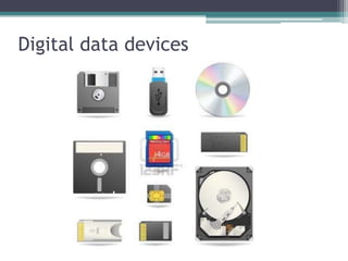 Digital data devices
 