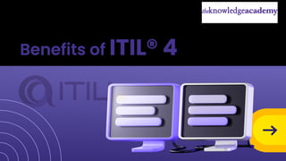 Benefits of ITIL® 4
 