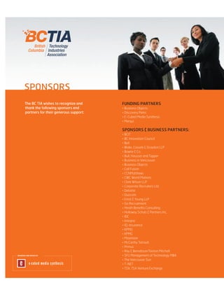 BRANDING AND DESIGN BY:
FUNDING PARTNERS
• Business Objects
• Discovery Parks
• E-Cubed Media Synthesis
• Marqui
SPONSORS ...