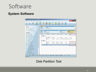 Software
10
System Software
Disk Partition Tool
 