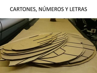 CARTONES, NÚMEROS Y LETRAS
 