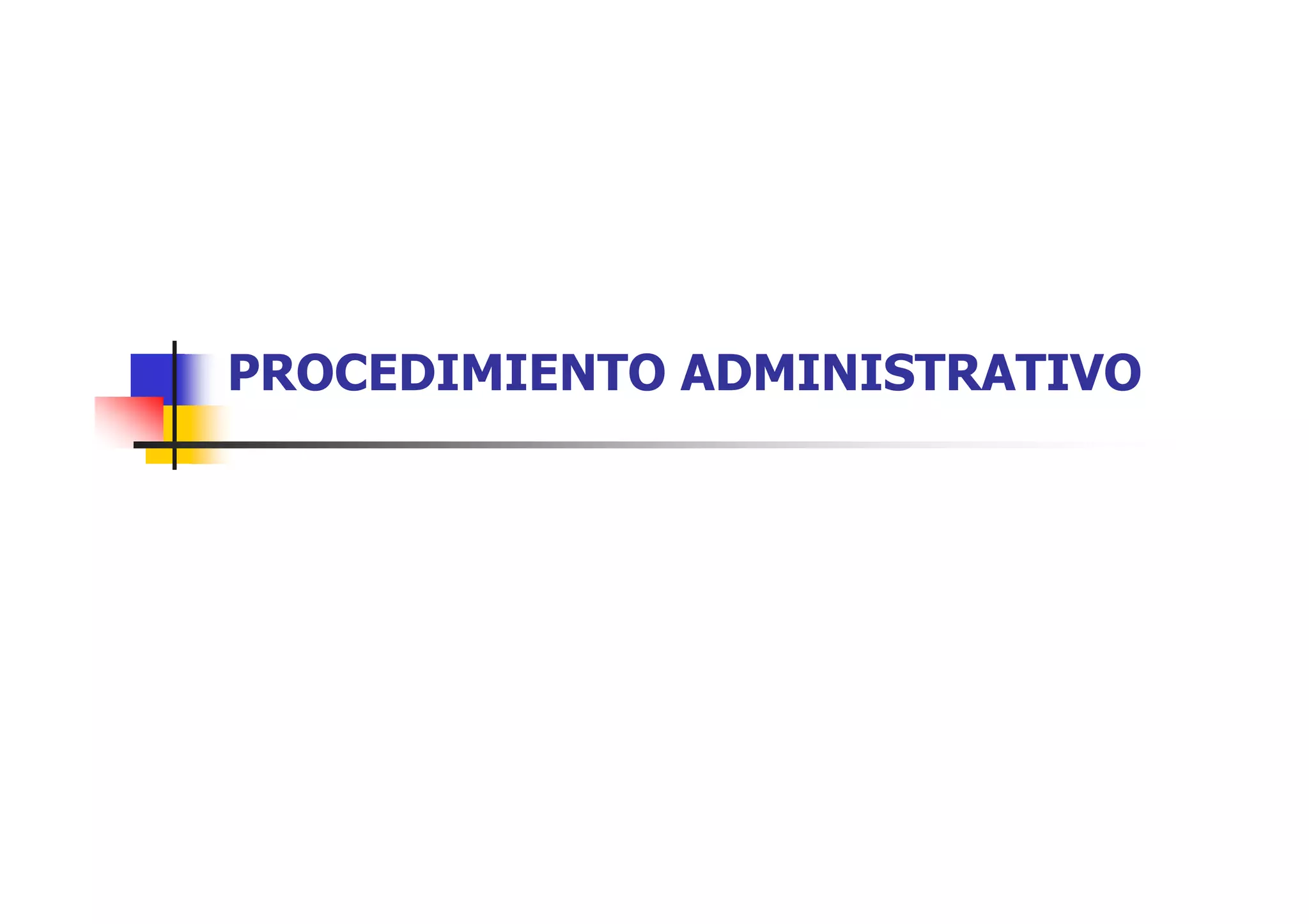 PROCEDIMIENTO ADMINISTRATIVO
 