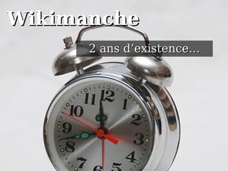 Wikimanche 2 ans d’existence… 