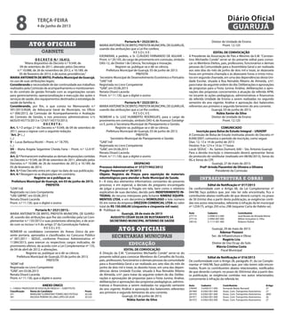 gabinete
Atos oficiais
D E C R E T O N.º 10.412.
“Altera dispositivo do Decreto n.º 9.549, de
09 de setembro de 2011, alterado pelos Decretos
n.ºs
10.088, de 26 de novembro de 2012, e 10.189, de
05 de fevereiro de 2013, e dá outras providências.”
MARIA ANTONIETA DE BRITO, Prefeita Municipal de Guarujá,
no uso de suas atribuições legais;
Considerando a necessidade de dar continuidade aos trabalhos
realizados pela Comissão de acompanhamento e monitoramen-
to do contrato de gestão firmado com as organizações sociais
para gerenciamento, operacionalização e execução das ações e
serviços de saúde, dos equipamentos destinados à estratégia de
saúde da família; e,
Considerando, por fim, o que consta no Memorando n.º
391/2013/AGM, da Advocacia Geral do Município, no Ofício
n.º 006/2013, da Comissão de Acompanhamento e Avaliação
do Contrato de Gestão, e nos processos administrativos n.ºs
6635/0145773/2013 e 12167/145773/2013;
D E C R E T A :
Art. 1.º O artigo 2.º do Decreto n.º 9.549, de 09 de setembro de
2011, passa a vigorar com a seguinte redação:
“Art. 2º (...)
(...)
V – Lucas Barbosa Ricetti – Pront. n.º 18.795;
(...)
VII – Maria Angela Segantine Cheida Faria – Pront. n.º 12.419”.
(NR)
Art. 2.º Permanecem inalteradas as demais disposições contidas
no Decreto n.º 9.549, de 09 de setembro de 2011, alterado pelos
Decretos n.ºs
10.088, de 26 de novembro de 2012, e 10.189, de
05 de fevereiro de 2013.
Art. 3.º Este Decreto entra em vigor na data de sua publicação.
Art. 4.º Revogam-se as disposições em contrário.
Registre-se e publique-se.
Prefeitura Municipal de Guarujá, em 03 de junho de 2013.
PREFEITA
“LEIN”/rdl
Registrado no Livro Competente
“UAE GBPRE”, em 03.06.2013
Renata Disaró Lacerda
Pront. n.º 11.130, que o digitei e assino
Portaria N.º 2521/2013.-
MARIA ANTONIETA DE BRITO, PREFEITA MUNICIPAL DE GUARU-
JÁ, usando das atribuições que lhe são conferidas pela Lei Com-
plementar n.º 135/2012 e suas posteriores alterações, e de acor-
do com os incisos I e II do artigo 37 da Constituição Federal,
R E S O L V E :
NOMEAR os candidatos constantes do Anexo Único da pre-
sente portaria, aprovados e classificados no Concurso Público
n° 001/2011 - SEDUC, conforme Processo Administrativo nº
11384/2013, para exercer os respectivos cargos indicados, de
provimento efetivo, de acordo com a Lei Complementar nº 135,
de 04 de abril de 2012, e alterações.
Registre-se, publique-se e dê-se ciência.
Prefeitura Municipal de Guarujá, 03 de junho de 2013.
PREFEITA
“ADM”/rdl
Registrada no Livro Competente
“GAB”, em 03.06.2013
Renata Disaró Lacerda
Pront. n.º 11.130, que a digitei e assino
ANEXO ÚNICO
I – CARGO: PROFESSOR DE EDUCAÇÃO BÁSICA I – SUBSTITUTO
Classificação	 Nome do Candidato	 Pront.
32º.	 MARILENE FLORENTINO TORRES NEO FEITOSA	 20.326
34º.	 HELOISA PEREIRA DE LIMA LOPES DA SILVA	 20.325
Portaria N.º 2522/2013.-
MARIAANTONIETADEBRITO,PREFEITAMUNICIPALDEGUARUJÁ,
usando das atribuições que a Lei lhe confere,
R E S O L V E :
EXONERAR, a pedido, o Sr. CLÁUDIO FERNANDO DE AGUIAR –
Pront. n.º 20.105, do cargo de provimento em comissão, símbolo
DAS-12, de Diretor I de Ciência, Tecnologia e Inovação.
Registre-se, publique-se e dê-se ciência.
Prefeitura Municipal de Guarujá, 03 de junho de 2013.
PREFEITA
Secretário Municipal de Desenvolvimento Econômico e Portuário
“UAE”/rdl
Registrada no Livro Competente
“GAB”, em 03.06.2013
Renata Disaró Lacerda
Pront. n.º 11.130, que a digitei e assino
Portaria N.º 2523/2013.-
MARIAANTONIETADEBRITO,PREFEITAMUNICIPALDEGUARUJÁ,
usando das atribuições que a Lei lhe confere,
R E S O L V E :
NOMEAR o Sr. LUIZ HUMBERTO RODRIGUES, para o cargo de
provimento em comissão, símbolo DAS-4, de Assessor Estratégi-
co II, junto à Secretaria Municipal de Planejamento e Gestão.
Registre-se, publique-se e dê-se ciência.
Prefeitura Municipal de Guarujá, 03 de junho de 2013.
PREFEITA
Secretário Municipal de Planejamento e Gestão
“GAB”/rdl
Registrada no Livro Competente
“GAB”, em 03.06.2013
Renata Disaró Lacerda
Pront. n.º 11.130, que a digitei e assino
DESPACHO
Processo Administrativo nº 37277/942/2012
Pregão Presencial nº 26/2013
Objeto: Registro de Preços para aquisição de materiais
odontológicos para atender a Rede Municipal de Saúde.
I – À vista dos elementos informativos constantes do presente
processo, e em especial, a decisão do pregoeiro encarregado
de julgar e processar o Pregão em tela, bem como o relatório
explicativo de suas decisões, decido pelo INDEFERIMENTO IN-
TEGRAL do recurso interposto pela licitante KIMENZ EQUIPA-
MENTOS LTDA, e em decorrência HOMOLOGO o lote número
05 em nome da empresa ORIZZON COMERCIAL LTDA no valor
total de R$ 150.000,00 (cinquenta e cinquenta mil reais).
II - Publique-se.
Guarujá, 28 de maio de 2013
AUGUSTO CÉSAR SILVA DE BUSTAMANTE SÁ
SECRETÁRIO MUNICIPAL INTERINO DE SAÚDE
secretarias municipais
Atos oficiais
educação
EDITAL DE CONVOCAÇÃO
A Direção da E.M. “Constantino Michaello Conde” serve-se do
presente edital para convocar Membros do Conselho de Escola,
pais, professores, funcionários e demais pessoas da comunidade
para a Assembleia Geral a ser realizada aos sete dias do mês de
junho de dois mil e treze, às dezoito horas, em uma das depen-
dências desta Unidade Escolar, situada à Rua Reinaldo Ribeiro
de Almeida, s/nº, para tratar da seguinte ordem do dia: Delibe-
rações e aprovações de propostas para a Festa Junina; Análise,
deliberações e aprovações das propostas pedagógicas, adminis-
trativas e financeiras a serem realizadas no segundo semestre
do ano vigente; Análise e aprovação dos balancetes referentes
aos primeiro e segundo bimestres do ano corrente.
Guarujá, 03 de junho de 2013.
Núbia Xavier da Silva
Diretor de Unidade de Ensino
Pront. 12.125
EDITAL DE CONVOCAÇÃO
A Presidente da Associação de Pais e Mestres da E.M. “Constan-
tino Michaello Conde” serve-se do presente edital para convo-
car os Membros Eleitos, pais, professores, funcionários e demais
pessoas da Comunidade para a Assembleia Geral a ser realizada
aos sete dias do mês de junho de dois mil e treze, às dezessete
horas em primeira chamada e às dezessete horas e trinta minu-
tos em segunda chamada, em uma das dependências desta Uni-
dade Escolar, situada à Rua Reinaldo Ribeiro de Almeida, s/nº,
para tratar da seguinte ordem do dia: Deliberações e aprovações
de propostas para a Festa Junina; Análise, deliberações e apro-
vações das propostas concernentes à atuação da referida APM,
no tocante às ações pedagógicas, administrativas e financeiras
da referida Unidade de Ensino a serem realizadas no segundo
semestre do ano vigente; Análise e aprovação dos balancetes
referentes aos primeiro e segundo bimestres do ano corrente.
Guarujá, 03 de junho de 2013.
Núbia Xavier da Silva
Diretor de Unidade de Ensino
Pront. 12.125
COMUNICADO
Inscrição para Bolsa de Estudo Integral – UNAERP
A Comissão de Bolsa de Estudo instituída através do Decreto nº
8.040/2007, comunica o período de inscrição, como segue:
Dias: 12, 13 e 14 de junho de 2013
Horário: 9 às 12 h e 14 às 17 horas
Local: SEDUC – Av. Santos Dumont, 640 – Sto. Antonio Guarujá
Para a devida inscrição o interessado deverá apresentar Xerox
do protocolo do vestibular (realizado em 08/06/2013), Xerox do
RG e Xerox do CPF.
Guarujá, 27 de maio de 2013.
Profª Arinda Piacentini de Oliveira e Oliveira
Presidente da Comissão
infraestrutura e obras
Edital de Notificação nº 017/2013
De conformidade com o Artigo 06, da Lei Complementar nº
044/98, faço público que, por não ter sido encontrado, fica o
contribuinte abaixo notificado de que deverá cumprir, no prazo
de 30 (trinta) dias a partir desta publicação, as exigências conti-
das nos autos relacionados, referente à infração da lei municipal
nº 1259/75, artigo 293 e/ou 298 (requerer Carta de Habite-se).
Auto	 Cadastro	 Contribuinte
277115	 3-0996-012-000	 José Renato de Almeida Monte
277116	 3-0994-007-000	 Milton Gonçalves G. Filho
240142	 3-1117-001-000	 Roberto Podval
							
Guarujá, 29 de maio de 2013.
Ademar Pozzani
Sec. de Infraestrutura e Obras
Rogério Lira
Diretor de Uso Ocup. do Solo
Márcia Cristina Costa
Fiscal Municipal
Edital de Notificação nº 016/2013
De conformidade com o Artigo 28, parágrafo 3º, da Lei Comple-
mentar nº 044/98, faço público que, por não terem sido encon-
trados, ficam os contribuintes abaixo relacionados, notificados
de que deverão cumprir, no prazo de 30(trinta) dias a partir des-
ta publicação, as exigências contidas nos autos relacionados,
concernente à infração da referida lei.
Auto	 Cadastro	 Contribuinte	 Artigo
278444	 3-0430-011-000	 Armando Botter Bernardi	 27
281969	 6-0363-001-000	 Assoc. Com. Transportes Autonomos	 27
281970	 6-0363-001-000	 Assoc. Com. Transportes Autonomos	 38§5
281971	 6-0363-001-000	 Assoc. Com. Transportes Autonomos	 26
281972	 6-0363-002-000	 Assoc. Com. Transportes Autonomos	 27
terça-feira
4 de junho de 2013
8 GUARUJÁ
Diário Oficial
 
