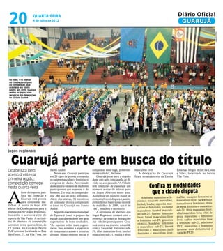 20                  quarta-feira
                     4 de julho de 2012
                                                                                                                                                Diário Oficial
                                                                                                                                                 GUARUJÁ




                                                                                                                                                                                 Arquivo/PMG
 Ao todo, 410 atletas
 da Cidade participam
 da competição, que
 acontece em Santo
 André; em 2010, Guarujá
 sediou os jogos, com
 recepção das delegações
 no Ginásio Guaibê




jogos regionais


  Guarujá parte em busca do título
Cidade luta pelo                   Santo André.                         conquistar essa vaga, posterior-     masculino livre.                  Estadual Sérgio Millet da Costa
                                       Neste ano, Guarujá participa     mente o título”, declarou.               A delegação de Guar ujá       e Silva, localizada no bairro
acesso à elite da                  em 29 tipos de provas, contando          Guarujá parte para a disputa     ficará no alojamento da Escola    Vila Pires.
primeira região;                   os naipes masculino e feminino e     deste ano após uma queda de di-
competição começa                  categoria de idades. A novidade      visão no ano passado. “A Cidade
nesta quarta-feira                 deste ano é o número de mulheres     tem condições de classificar um                 Confira as modalidades

A
                                                                                                                         que a cidade disputa
                                   participantes que superou o de       número maior de atletas para
           festa do esporte pau-   homens. Do total de competido-       os Jogos Abertos neste ano.
           lista vai começar e     res, 260 são do sexo feminino.       Atingimos um número maior de
                                                                                                                   Atletismo masculino e fe-   malha; nataçã o femini no e
           Guarujá está pronta     Além dos atletas, 34 membros         competições em disputa e, assim,
                                                                                                               minino; basquete masculino;     masculino livre; taekwondo
           para conquistar me-     de comissão técnica completam        pretendemos bater nosso recorde
                                                                                                               biribol; bocha; capoeira mas-   masculino e feminino; tênis
dalhas. A partir de hoje, 410      o time de Guarujá em Santo           de medalhas de 2009, que é de
                                                                                                               culino e feminino; ciclismo     de mesa feminino e masculino
atletas da Cidade partem para a    André.                               164”, ressaltou o secretário.
                                                                                                               masculino; futebol masculi-     sub-21; tênis masculino livre;
disputa dos 56º Jogos Regionais,       Segundo o secretário municipal       A cerimônia de abertura dos
                                                                                                               no sub-21; futebol feminino     vôlei masculino livre; vôlei de
buscando o acesso à elite do       de Esporte e Lazer, o preparo da     Jogos Regionais contará com a
                                                                                                               livre; futsal masculino livre   praia masculino e feminino
esporte de São Paulo. A cerimô-    equipe guarujaense deste ano gera    presença de todas as delegações
                                                                                                               e feminino sub-21; ginástica    livre; xadrez masculino livre
nia de abertura da competição      expectativas de bons resultados.     das cidades participantes. Gua-
                                                                                                               rítmica ; handeb ol femini no   e feminino sub-21; atletismo
acontece nesta quarta-feira, às    “As equipes estão mais organi-       rujá entra na disputa amanhã,
                                                                                                               e mascu lino sub-21 ; karatê    PCD masculino e feminino
19 horas, no Ginásio Pedro         zadas. Isso aumenta a esperança      com o handebol feminino sub-
                                                                                                               feminino e masculino; judô      (pessoa s com deficiê ncia) e
Dell’Antonia, localizada na Rua    de conquistar o acesso à primeira    21, vôlei masculino livre, futebol
                                                                                                               feminino e masculino livre;     natação PCD.
São Pedro, 27, na Vila Pires, em   divisão. Nosso objetivo inicial é    masculino sub-21, malha e tênis
 