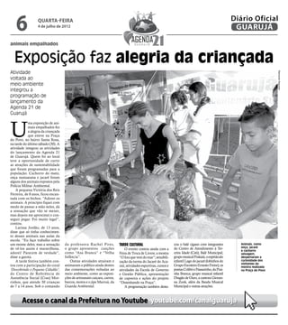 6              quarta-feira
                  4 de julho de 2012
                                                                                                                                                          Diário Oficial
                                                                                                                                                           GUARUJÁ

animais empalhados


  Exposição faz alegria da criançada
Atividade




                                                                                                                                                                                Raimundo Nogueira
voltada ao
meio ambiente
integrou a
programação de
lançamento da
Agenda 21 de
Guarujá



U
            ma exposição de ani-
            mais empalhados fez
            a alegria da criançada
            que esteve na Praça
do Povo, no bairro Santa Rosa,
na tarde do último sábado (30). A
atividade integrou as atividades
do lançamento da Agenda 21
de Guarujá. Quem foi ao local
teve a oportunidade de curtir
as atrações de sustentabilidade
que foram programadas para a
população. Cachorro do mato,
onça sussuarana e jacaré foram
alguns dos animais expostos pela
Polícia Militar Ambiental.
    A pequena Victória dos Reis
Ferreira, de 8 anos, ficou encan-
tada com os bichos. “Adorei os
animais. A princípio fiquei com
medo de passar a mão neles, dá
a sensação que vão se mexer,
mas depois me aproximei e con-
seguir pegar. Foi muito legal”,
contou.
    Larissa Jordão, de 13 anos,
disse que só tinha conhecimen-
to desses animais nas aulas da
escola. “Eu faço trabalho sobre
um monte deles, mas a sensação       da professora Rachel Pires,           Tarde cultural                         cou o balé cigano com integrantes          Animais, como
de vê-los assim é maravilhosa,       o grupo apresentou canções                                                   do Centro de Atendimento à Ter-            onça, jacaré
                                                                               O evento contou ainda com a                                                   e cachorro
adorei! Parecem de verdade”,         como “Asa Branca” e “Velha            Feira de Troca de Livros; a mostra     ceira Idade (Cati); Balé Municipal;        selvagem,
disse a garota.                      Infância”.                            “O lixo que vem do mar”; sensibili-    grupo musical Prakatá, o espetáculo        despertaram a
    A tarde festiva também con-         Outras atividades atraíram e       zação da turma do Jacaré do Aca-       infantil Lago do jacaré (lobinhos do       curiosidade dos
                                                                                                                                                             visitantes da
tou com a participação do coral      animaram o público ainda dentro       raú; atividades esportivas, cursos e   Grupo Escoteiro Ernesto Freire); os        mostra realizada
‘Descobrindo o Pequeno Cidadão’,     das comemorações voltadas ao          atividades da Escola de Governo        poetas Colibri e Passarinho, da Prai-      na Praça do Povo
do Centro de Referência de           meio ambiente, como as exposi-        e Gestão Pública, apresentação         nha Branca; grupo musical infantil
Assistência Social (Cras) Mor-       ções de artesanato caiçara, carros,   de capoeira e ações do projeto         Dragão de Ouro, a cantora Giovan-
rinhos, que atende 30 crianças       barcos, motos e o jipe Marruá, da     “Desenhando na Praça”.                 na Zook, além da Banda Musical
de 7 a 14 anos. Sob o comando        Guarda Ambiental.                         A programação também desta-        Municipal e outras atrações.



        Acesse o canal da Prefeitura no Youtube youtube.com/canalguaruja
 