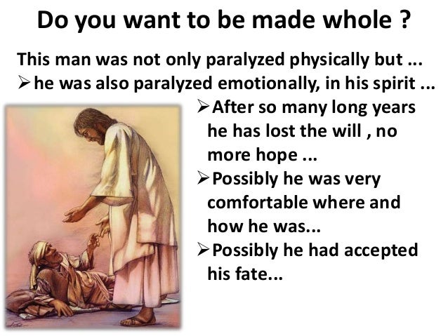 04 07 John 5 6 Do You Want To Be Made Whole