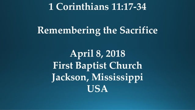 04 08 18 1 Corinthians 1117 34 Remembering The Sacrifice